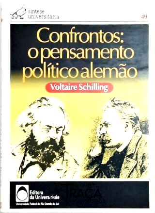 Confrontos - O Pensamento Político Alemão
