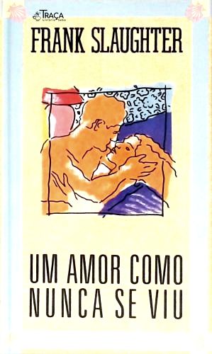 Um Amor Como Nunca Se Viu