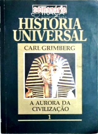 História Universal - a Aurora da Civilização
