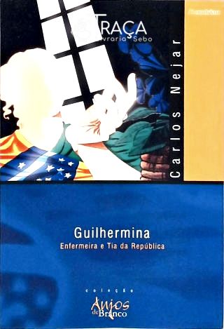 Guilhermina Enfermeira E Tia Da República