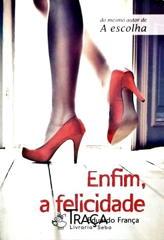 Enfim, a Felicidade