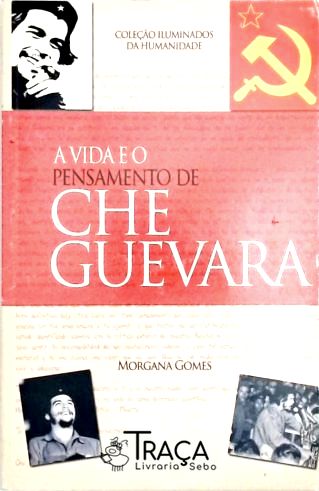 A Vida E O Pensamento De Che Guevara