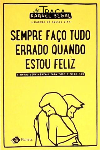 Sempre Faço Tudo Errado Quando Estou Feliz