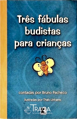 Três Fábulas Budistas para Crianças