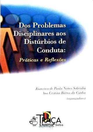 Dos Problemas Disciplinares Aos Distúrbios de Conduta