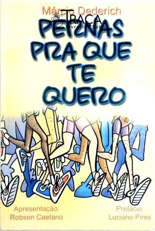 Pernas Pra Que Te Quero