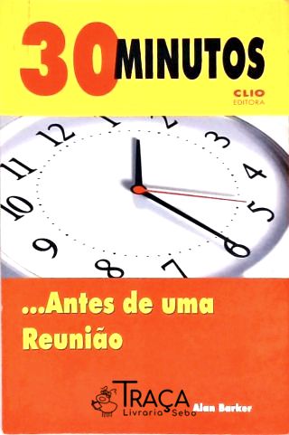30 Minutos... Antes de Uma Reunião