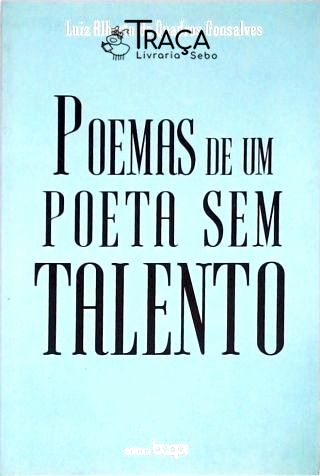 Poemas De Um Poeta Sem Talento