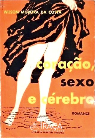 Coração Sexo e Cérebro