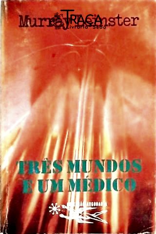 Coleção Argonauta 219 - Três Mundos e Um Médico