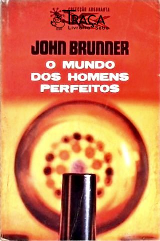 Coleção Argonauta 202 - o Mundo dos Homens Perfeitos