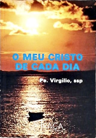 O Meu Cristo de Cada Dia