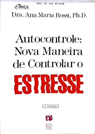 Autocontrole - Nova Maneira De Controlar O Estresse