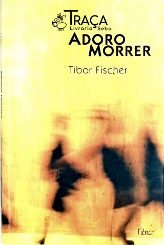 Adoro Morrer