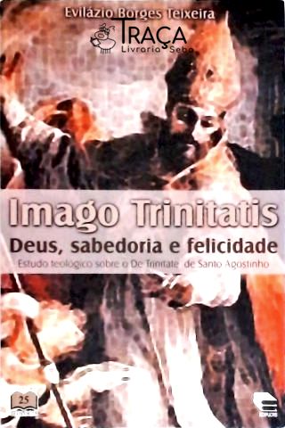Imago Trinitatis - Deus Sabedoria e Felicidade