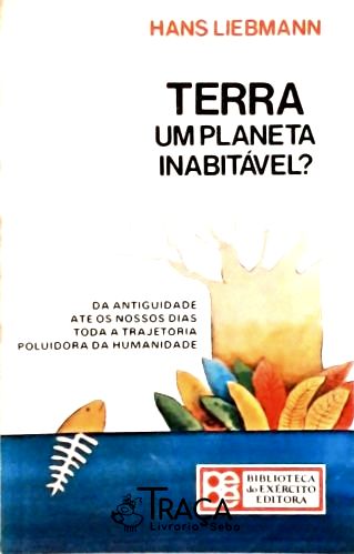 Terra, Um Planeta Inabitável?