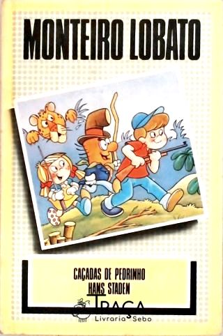 Caçadas de Pedrinho - Hans Staden