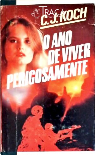 O Ano de Viver Perigosamente