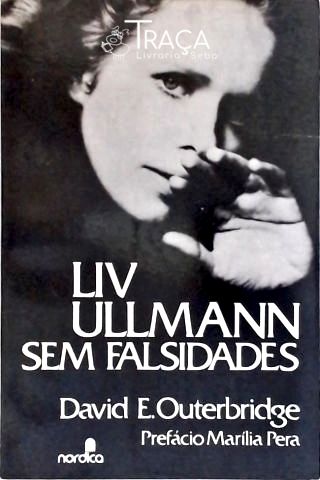 Liv Ullmann: Sem Falsidades
