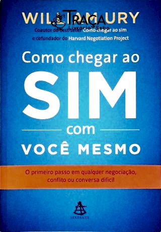 Como Chegar Ao Sim com Você Mesmo