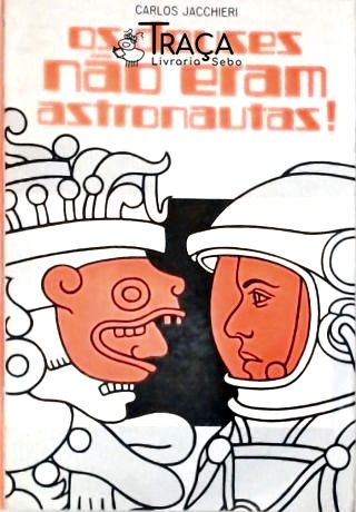 Os Deuses Não Eram Astronautas
