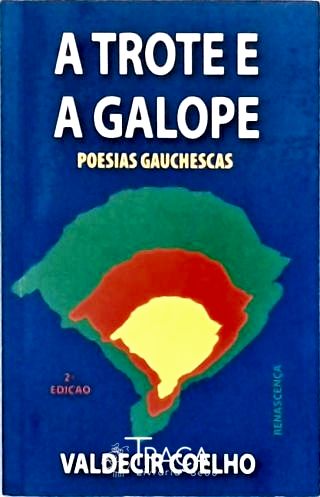 A Trote E A Galope (Autografado)