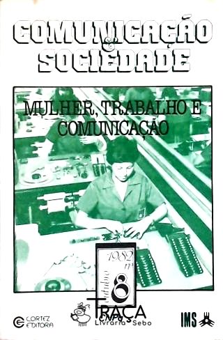 Comunicação e Sociedade Nº 8 - Mulher, Trabalho e Comunicação