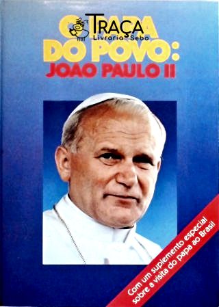 O Papa do Povo - João Paulo Ii