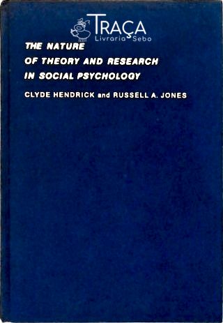 The Nature of Theory and Research in Social