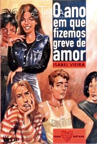 O Ano em Que Fizemos Greve de Amor