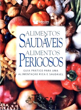 Alimentos Saudáveis, Alimentos Perigosos