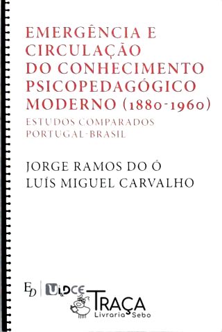 Emergência e Circulação do Conhecimento Psicopedagógico Moderno (1880-1960)