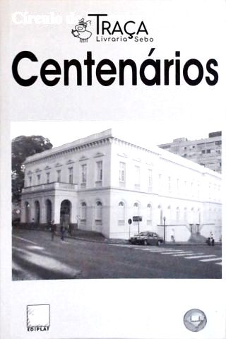 Centenários - Antologia do Circulo de Pesquisas Literárias