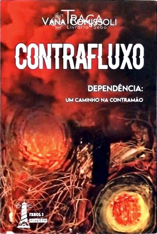 Contrafluxo - Dependência: Um Caminho Na Contramão