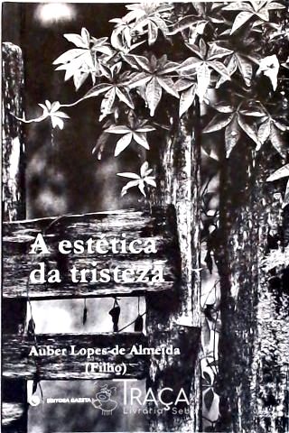 A Estética Da Tristeza