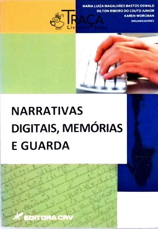 Narrativas Digitais, Memórias e Guarda