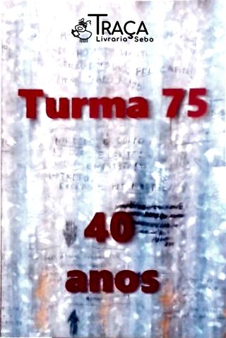Turma 75 - 40 anos