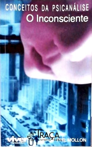 Conceitos Da Psicanálise - O Inconsciente