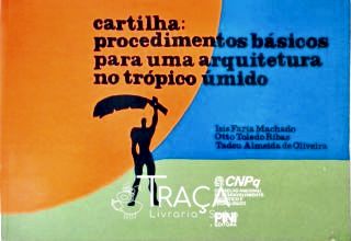 Cartilha: Procedimentos Básicos para Uma Arquitetura No Trópico Úmido