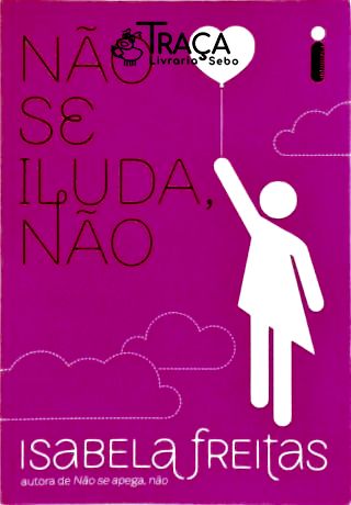 Não Se Iluda, Não