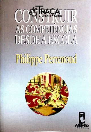 Construir as Competências Desde a Escola