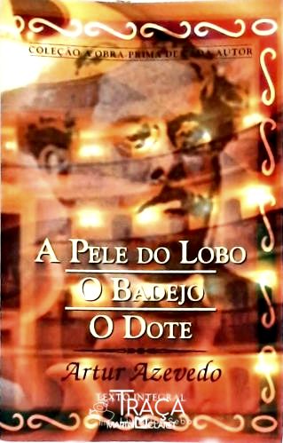 A Pele do Lobo - o Badejo - o Dote