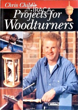 Chris Childs Projects For Woodturners