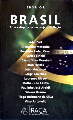 Brasil - Crise E Disputa De Um Projeto De Nação