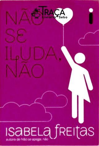 Não Se Iluda, Não
