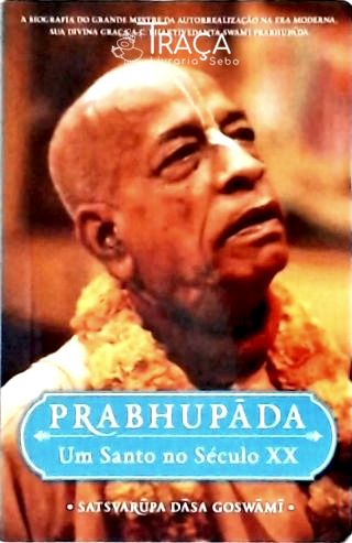 Prabhupáda - Um Santo No Século XX