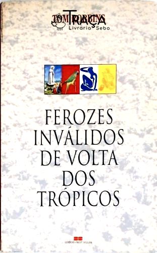 Ferozes Inválidos De Volta Dos Trópicos