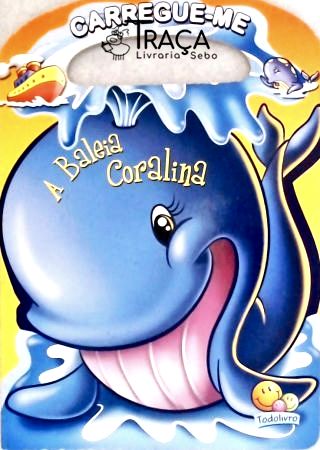 A Baleia Coralina