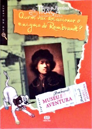 Quem Vai Solucionar O Enigma De Rembrandt?
