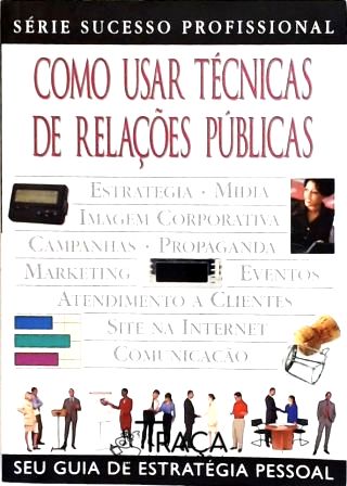 Como Usar Técnicas de Relações Públicas